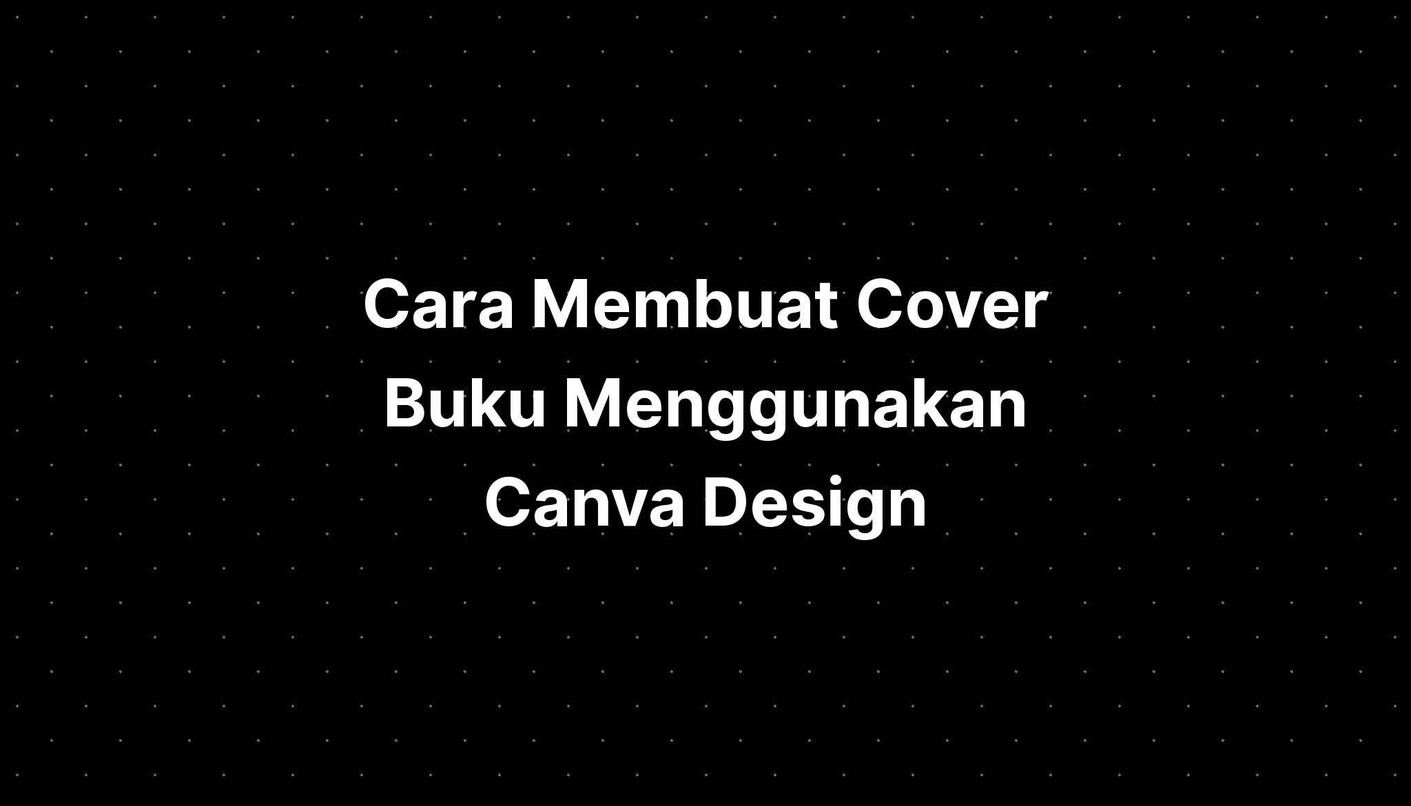 Cara Membuat Cover Buku Menggunakan Canva Design Imagesee 4957